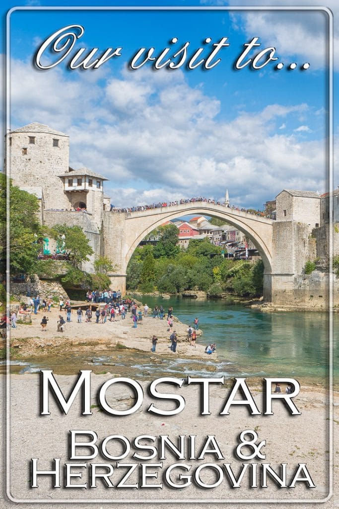 Our visit to Mostar, Bosnia and Herzegovina