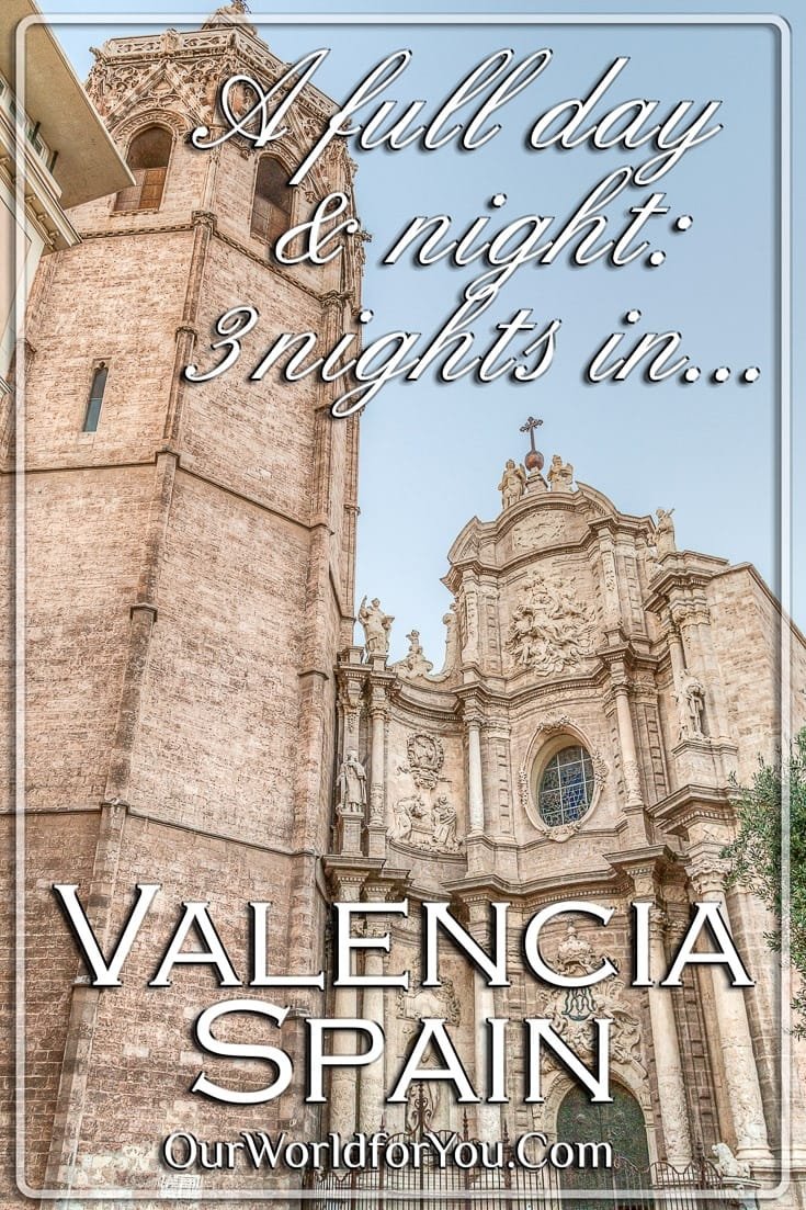 3 nights in Valencia, Spain – Part 3: A full day & night