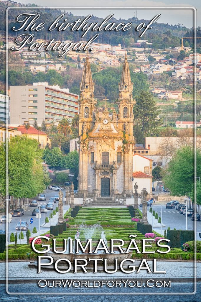 Guimarães, the birthplace of Portugal