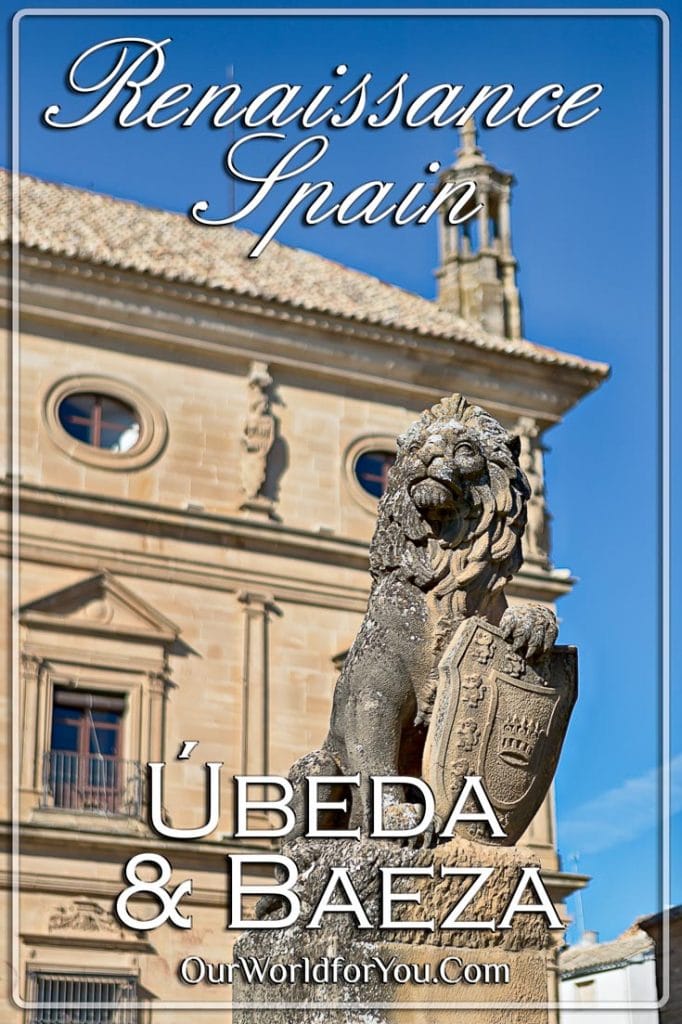 Renaissance Spain: Úbeda via Baeza