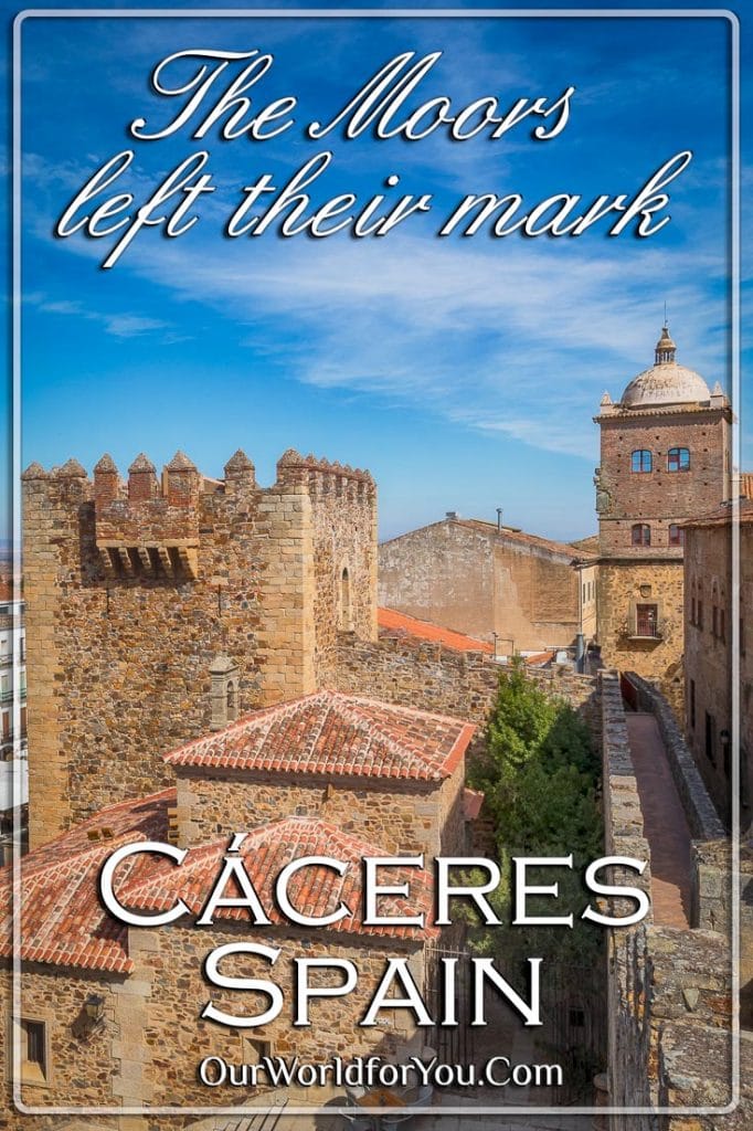 The Moors left their mark, Cáceres, Spain