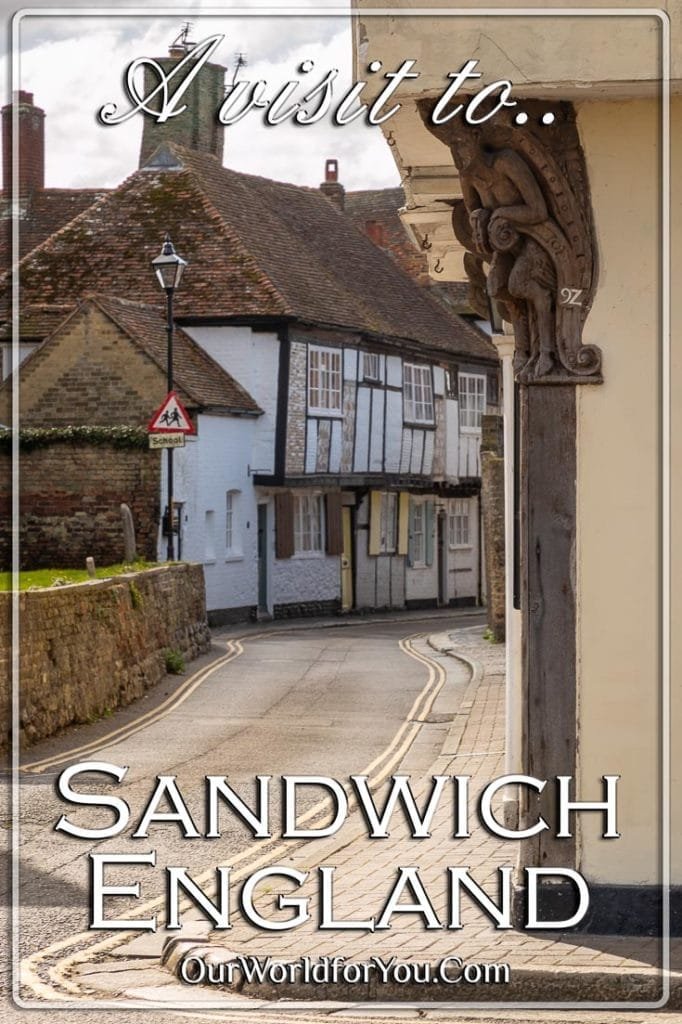 A visit to Sandwich in Kent, England Our World for You
