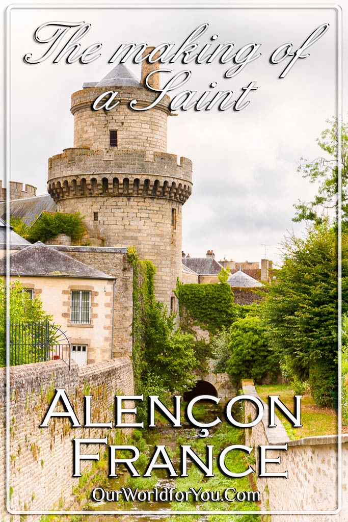 The Pin image of our Post - 'The making of a Saint, Alençon, France'