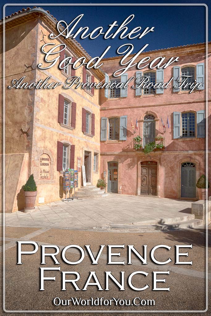 The pin image for our post - 'Another Good Year - Another Provencal Road Trip, Provence, France'