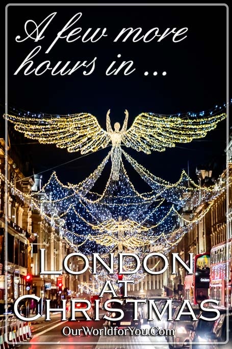 The Pin image of our post - 'A few more hours in London at Christmas'
