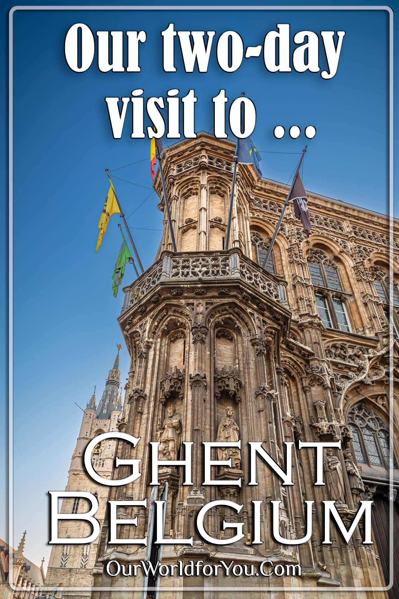 The pin image for our post - 'Our two-day visit to Ghent in Flanders