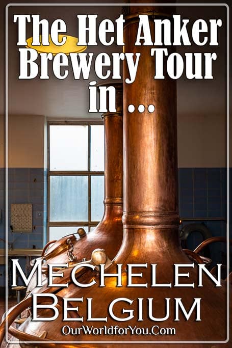 The Pin image for our post - 'Visit the Het Anker Brewery tour, Mechelen