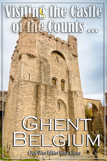 The pin image for our post - 'Visiting the Castle of the Counts, Ghent'