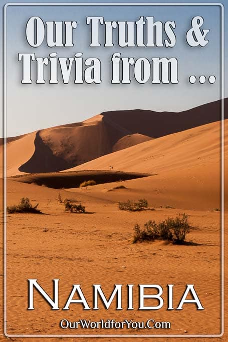 The Pin image of our post - 'Namibia – Our Truths and Trivia'