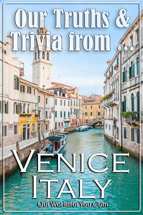 The pin image for our post - 'Our Truths and Trivia from Venice, Italy'
