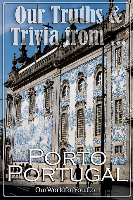 The pin image aof our post - 'Porto – Truths & Trivia'