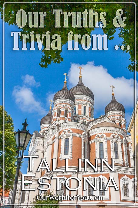 The Pin image from our post - 'Tallinn – Our Truths & Trivia'