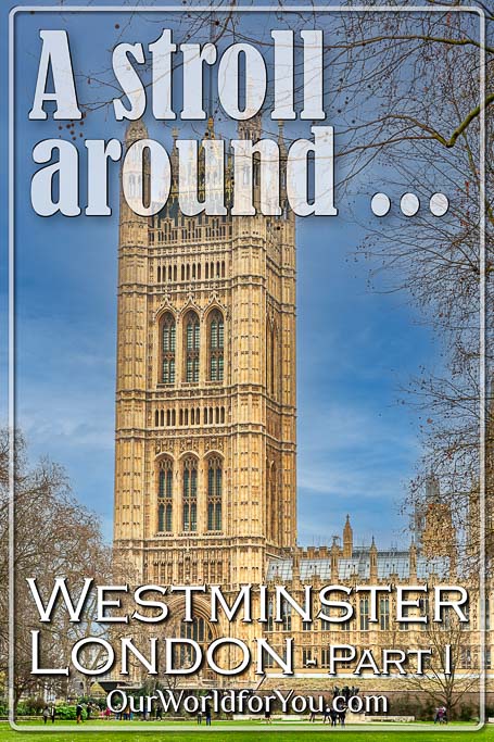 The Pin for our post - 'A stroll around Westminster, London – Part I'