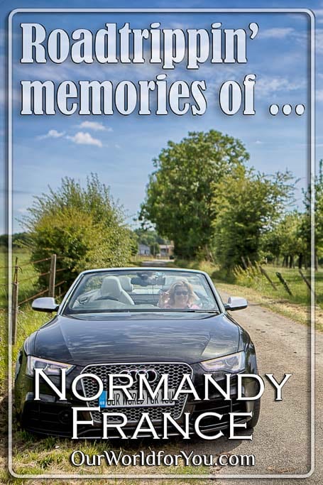 The pin image for our post - 'Roadtrippin' memories of Normandy, France'