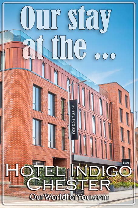 The Pin image for our post - 'Our stay at the Hotel Indigo Chester, Cheshire'