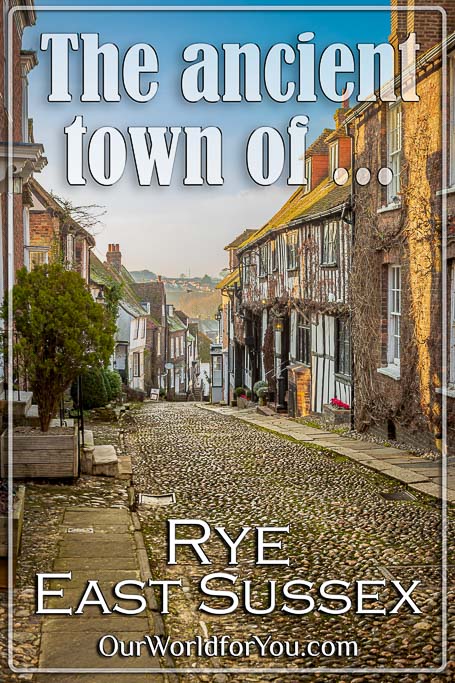 The Pin image for the post - 'The Ancient Town of Rye, East Sussex'
