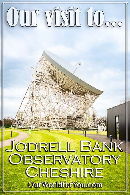 The Pin image for our post - 'Our visit to Jodrell Bank Observatory, Cheshire'