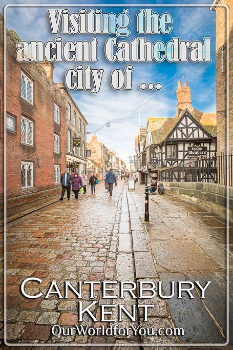 The Pin Image of our post - 'Visiting the ancient Cathedral city of Canterbury, England'