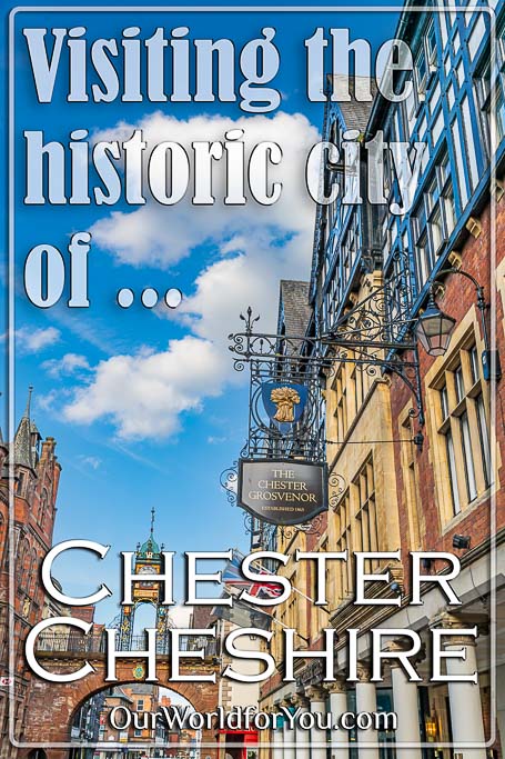 The pin image of our post - 'Visiting the historic city of Chester, Cheshire'