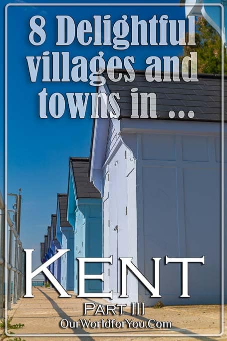 The pin image for our post - '8 Delightful villages and towns in Kent – Part 3'