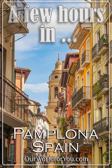 The pin image for our post - 'A few hours in Pamplona, Spain'