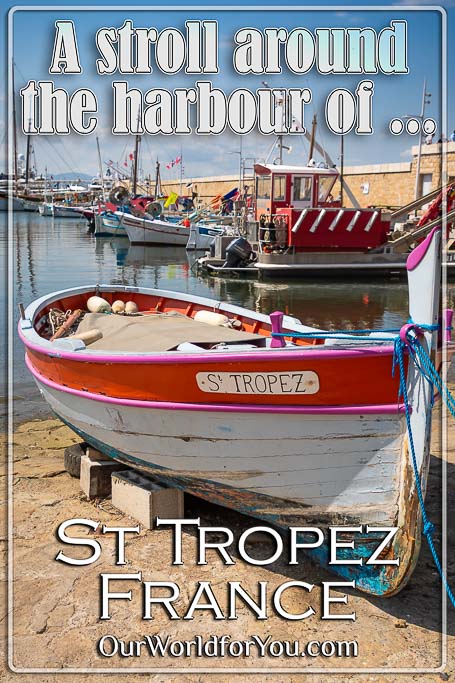 The pin image of our post - A stroll around the harbour of Saint-Tropez, France'