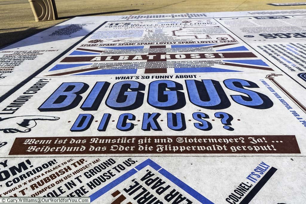 'What's so funny about Biggus Dickus?' on the 'Comedy Carpet' art installation. That memorable quote from the life of Brian