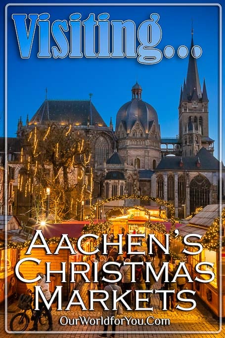 The pin image for our post - 'Visiting Aachen’s Christmas Markets '