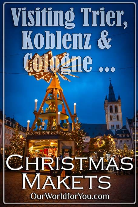 The pin image for our post - 'Visiting Trier, Koblenz & Cologne Christmas Markets