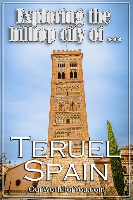 The pin image of our post - 'Exploring the hilltop city of Teruel, Spain