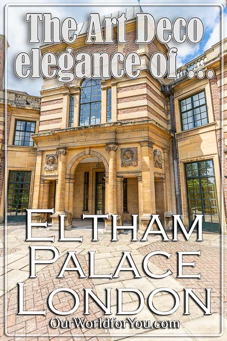 The pin image of our post - 'Art Deco elegance, Eltham Palace, London'