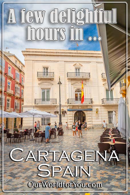 The Pin image from our post - 'A few delightful hours in Cartagena, Spain'